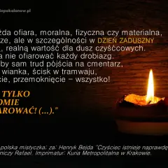 Płonąca świeca symbolizuje modlitwę za zmarłego o uwolnienie od grzechów i kar. Każda ofiara, nawet drobna, ma wielką wartość dla dusz czyśćcowych.