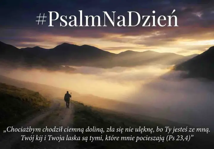 Człowiek z laską idzie przez mglistą dolinę, przypominając słowa z Psalmu 23:4: "Twój kij i Twoja laska są tymi, które mnie pocieszają".