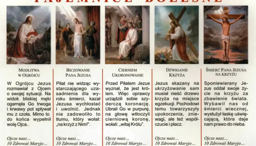 Tajemnice różańca bolesne: modlitwa w Ogrójcu, biczowanie, cierniem ukoronowanie, dźwiganie krzyża, śmierć na krzyżu.