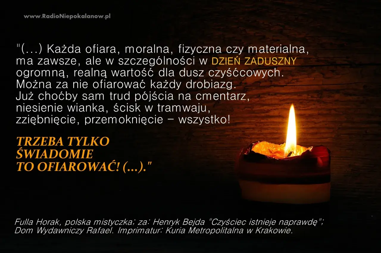 Płonąca świeca symbolizuje modlitwę za zmarłego o uwolnienie od grzechów i kar. Każda ofiara, nawet drobna, ma wielką wartość dla dusz czyśćcowych.