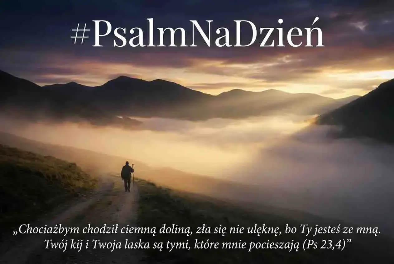 Człowiek z laską idzie przez mglistą dolinę, przypominając słowa z Psalmu 23:4: "Twój kij i Twoja laska są tymi, które mnie pocieszają".